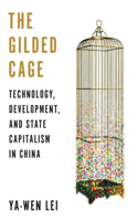 Gilded Cage: Technology, Development, and State Capitalism in China