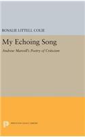My Echoing Song: Andrew Marvell's Poetry of Criticism