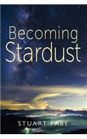 Becoming Stardust