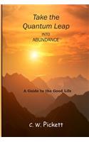 Take the Quantum Leap into Abundance