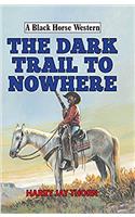 Dark Trail to Nowhere