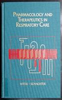 Pharmacology and Therapeutics in Respiratory Care