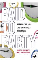 Paid to Party: Working Time and Emotion in Direct Home Sales