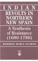 Indian Revolts in Northern New Spain