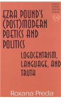 Ezra Pound's (Post)Modern Poetics and Politics