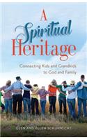 Spiritual Heritage: Connecting Kids and Grandkids to God and Family