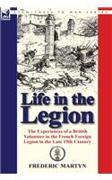 Life in the Legion: The Experiences of a British Volunteer in the French Foreign Legion in the Late 19th Century