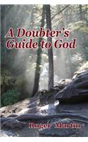 Doubter's Guide to God