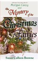 Morgan Carey and The Mystery of the Christmas Fairies