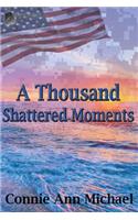 Thousand Shattered Moments