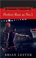 Perfect Run as No.1