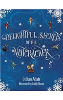 Delightful Secrets of the Nutcracker