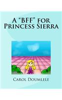 BFF for Princess Sierra