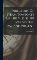 Directory Of Steam Towboats Of The Mississippi River System, Past And Present