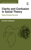 Clarity and Confusion in Social Theory: Taking Concepts Seriously(Philosophy and Method in the Social Sciences)