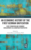An Economic History of the First German Unification