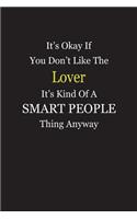 It's Okay If You Don't Like The Lover It's Kind Of A Smart People Thing Anyway