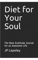 Diet for Your Soul: The New Gratitude Journal for an Awesome Life