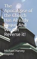 Apocalypse of the Church Has Already Begun And We can Reverse it!