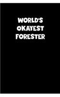 World's Okayest Forester Notebook - Forester Diary - Forester Journal - Funny Gift for Forester