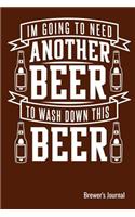 I'm Going To Need Another Beer To Wash Down This Beer Brewer's Journal