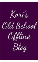 Kori's Old School Offline Blog