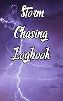 Storm Chasing Logbook: Write Records of the Weather, Sotmrs, Rain, Snow, Hail, Fog, Humidity and Locations