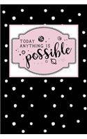 Today Anything Is Possible: Dot Grid Bullet Planner for Busy Moms. Turn Your Chaos Into Calm. White Dots on Black