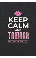 Keep Calm and Tamara Will Take Care of It
