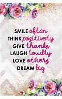 Smile Often Think Positively Give Thanks Laugh Loudly Love Others Dream Big: Gratitude Planner Guide Inspiration For A Better Living (Purple Watercolor)