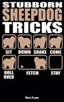 Stubborn Sheepdog Tricks Weekly Planner
