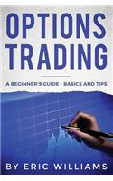 Options Trading: A Beginner's Guide- Basics and Tips