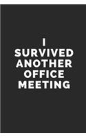 I Survived Another Office Meeting: Blank Lined Composition Notebook/Journal, 120 Page, Black Glossy Finish Quote Cover, 6x9