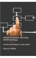 Mixed Problem Solving Methodology: all the techniques in one book!