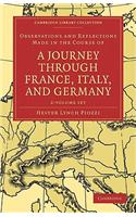 Observations and Reflections Made in the Course of a Journey through France, Italy, and Germany 2 Volume Set: (Cambridge Library Collection - Travel, Europe)