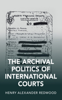 Archival Politics of International Courts
