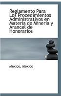 Reglamento Para Los Procedimientos Administrativos En Materia de Mineria y Arancel de Honorarios