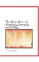 The Kelt or Gael: His Ethnography, Geography, and Philology