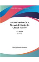 Micah's Mother Or A Neglected Chapter In Church History