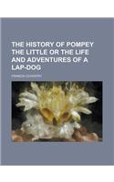 The History of Pompey the Little or the Life and Adventures of a Lap-Dog