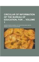 Circular of Information of the Bureau of Education, for Volume 1