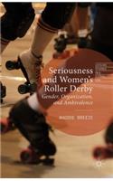 Seriousness and Women's Roller Derby