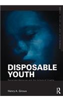 Disposable Youth: Racialized Memories, and the Culture of Cruelty
