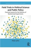 Field Experiments in Political Science and Public Policy: Practical Lessons in Design and Delivery