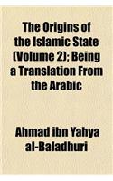 The Origins of the Islamic State (Volume 2); Being a Translation from the Arabic