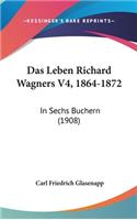 Das Leben Richard Wagners V4, 1864-1872