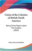Union of the Colonies of British North America