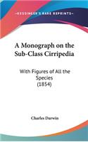 A Monograph on the Sub-Class Cirripedia