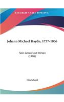 Johann Michael Haydn, 1737-1806: Sein Leben Und Wirken (1906)(German)