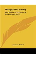 Thoughts on Causality: With References to Phases of Recent Science (1875)